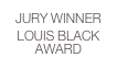 JURY WINNER
LOUIS BLACK 
AWARD